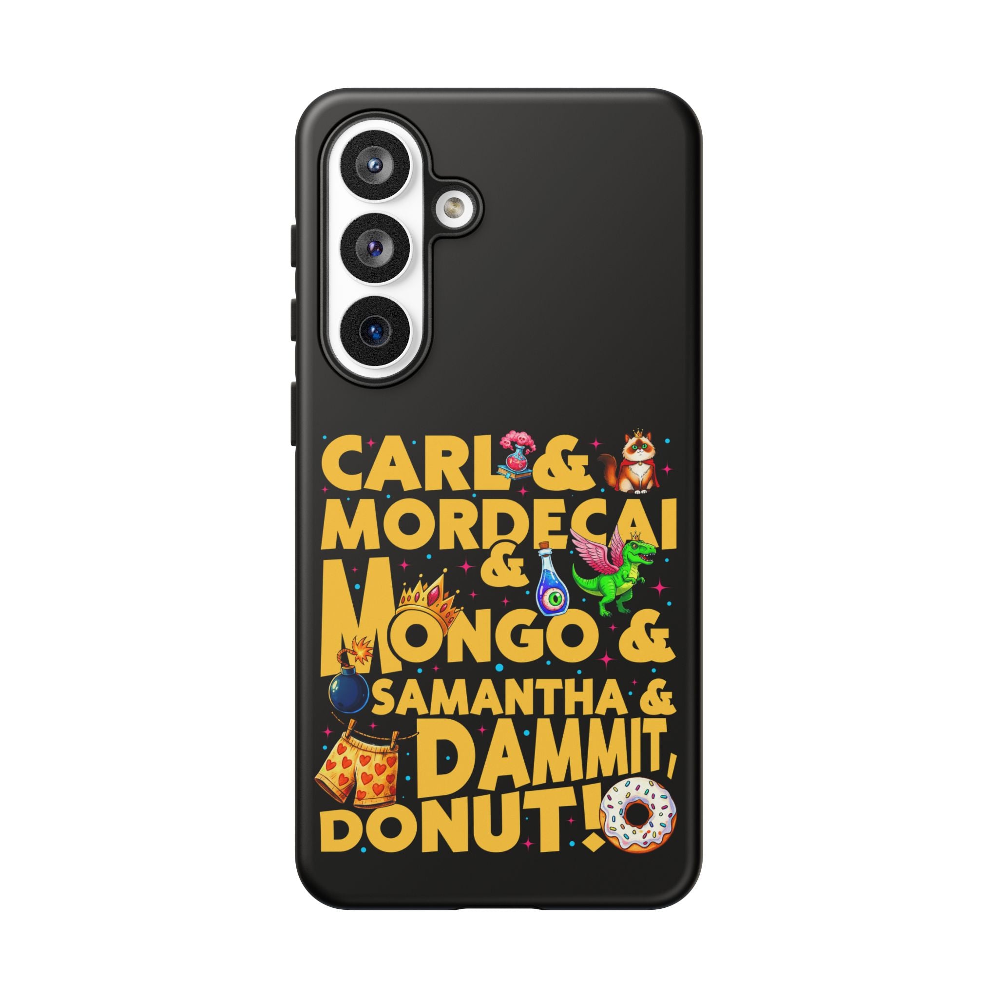 "Carl & Mordecai & Mongo & Samantha & Dammit, Donut!" Phone Case