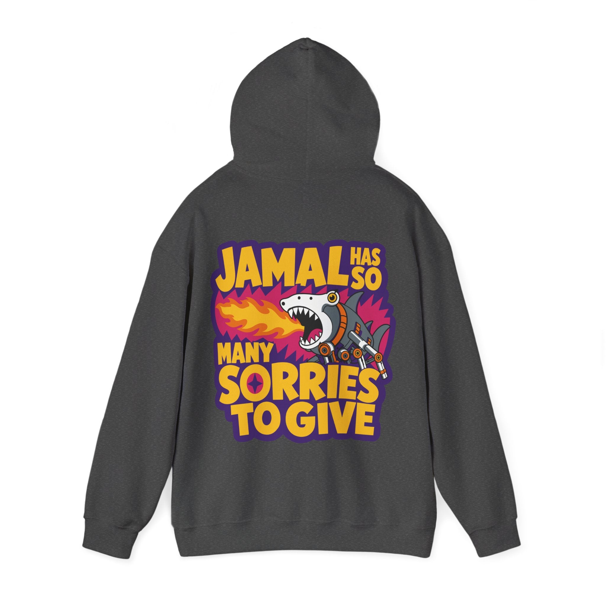 “JAMAL HAS SO MANY SORRIES TO GIVE” Hoodie