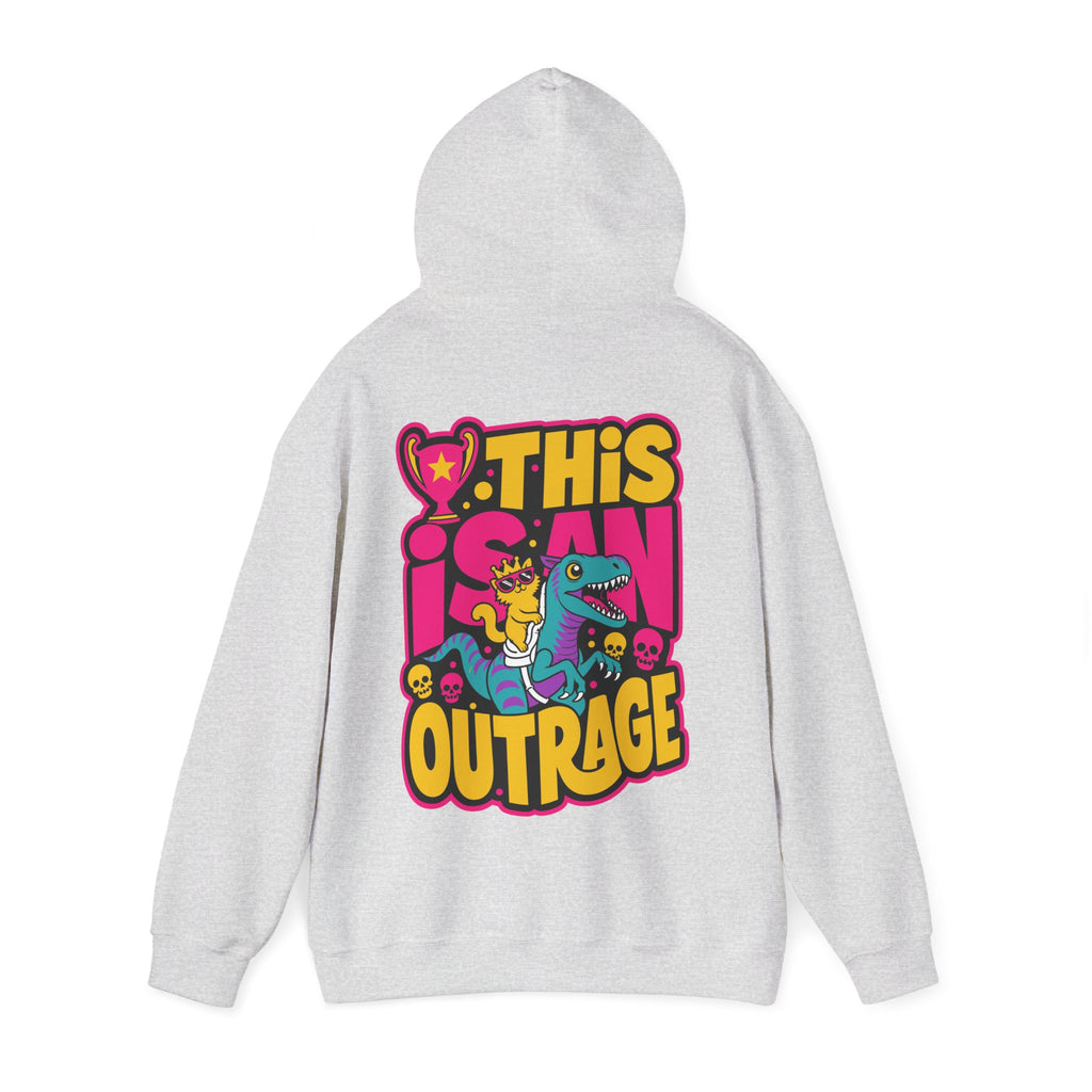 “THIS IS AN OUTRAGE” Hoodie — Maximum Drama, Zero Chill