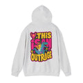“THIS IS AN OUTRAGE” Hoodie — Maximum Drama, Zero Chill