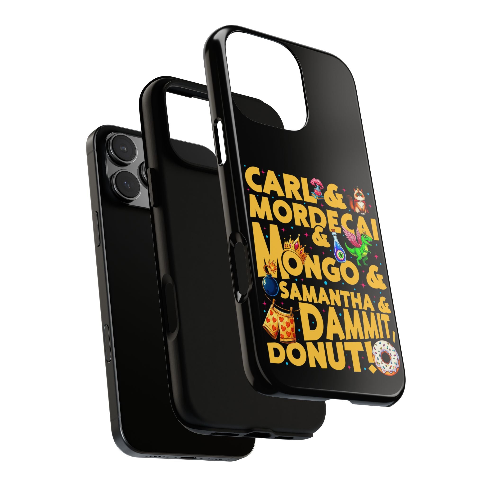 "Carl & Mordecai & Mongo & Samantha & Dammit, Donut!" Phone Case