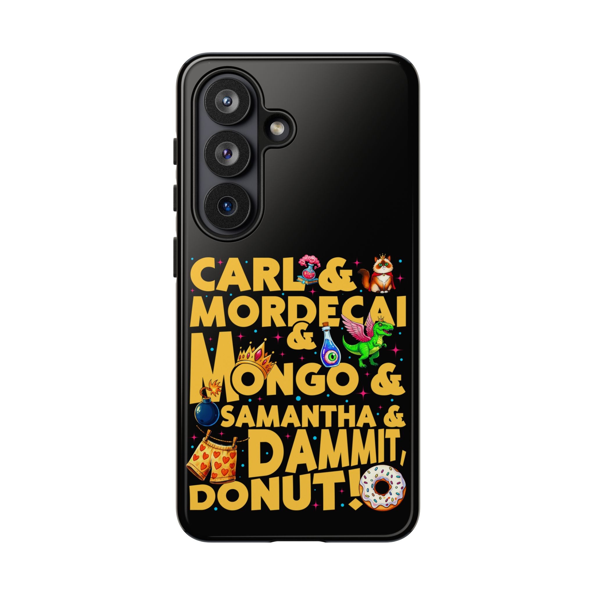 "Carl & Mordecai & Mongo & Samantha & Dammit, Donut!" Phone Case