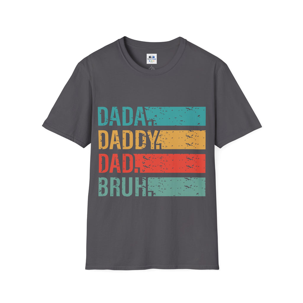 Dad Evolution T-Shirt — "I went from dada to daddy to dad to bruh"
