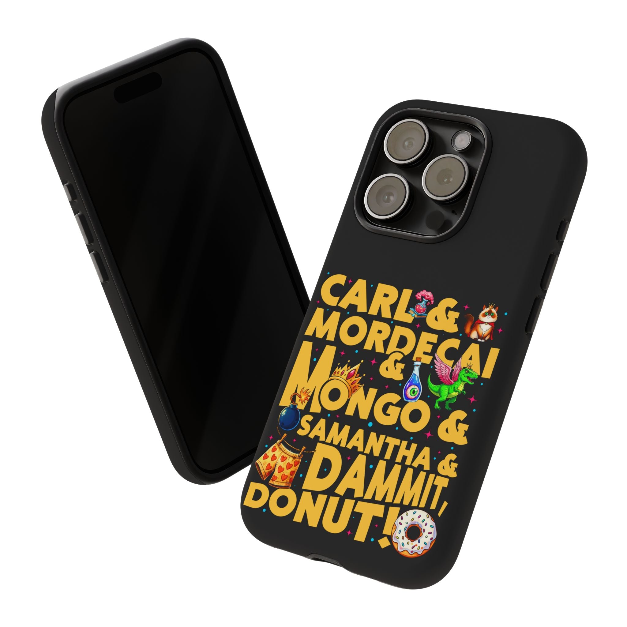 "Carl & Mordecai & Mongo & Samantha & Dammit, Donut!" Phone Case