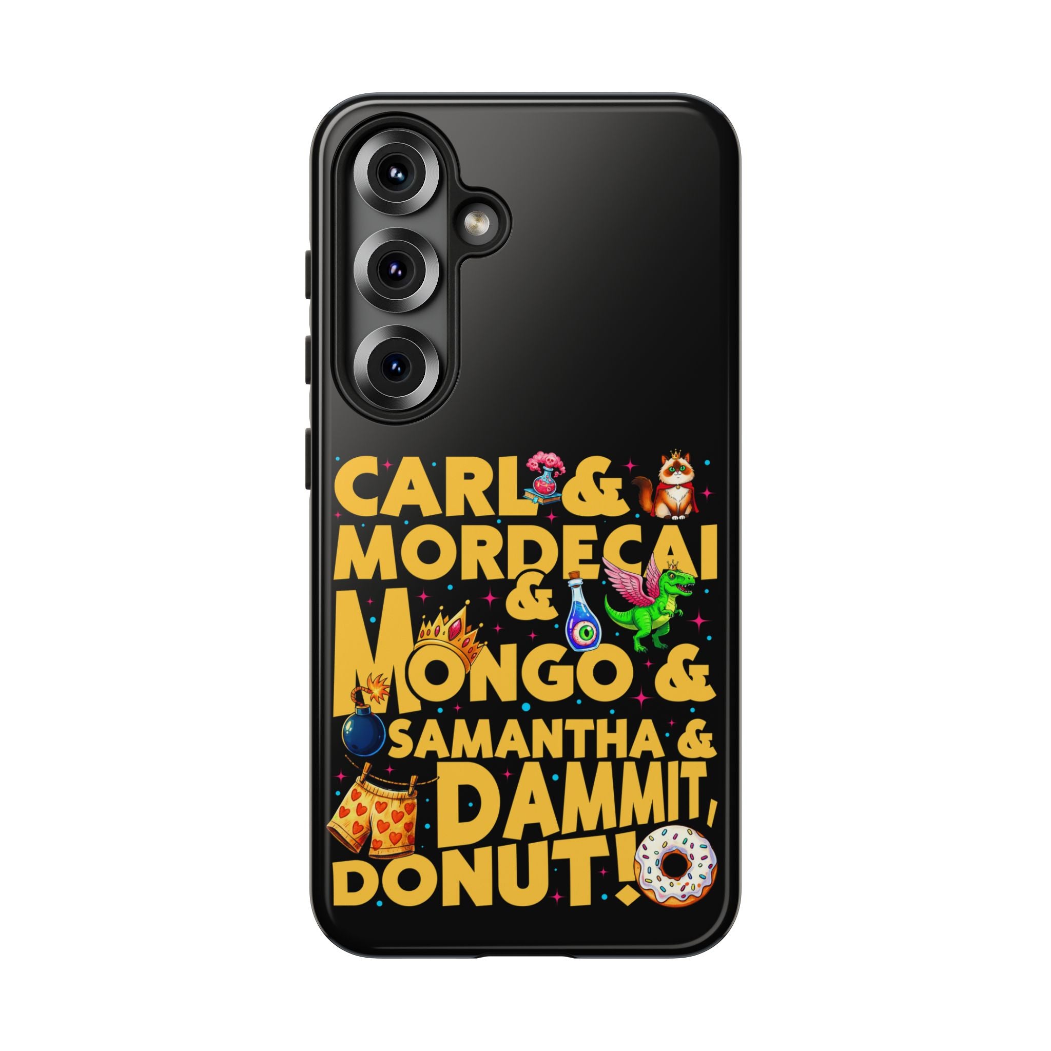 "Carl & Mordecai & Mongo & Samantha & Dammit, Donut!" Phone Case