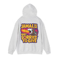 “JAMAL HAS SO MANY SORRIES TO GIVE” Hoodie