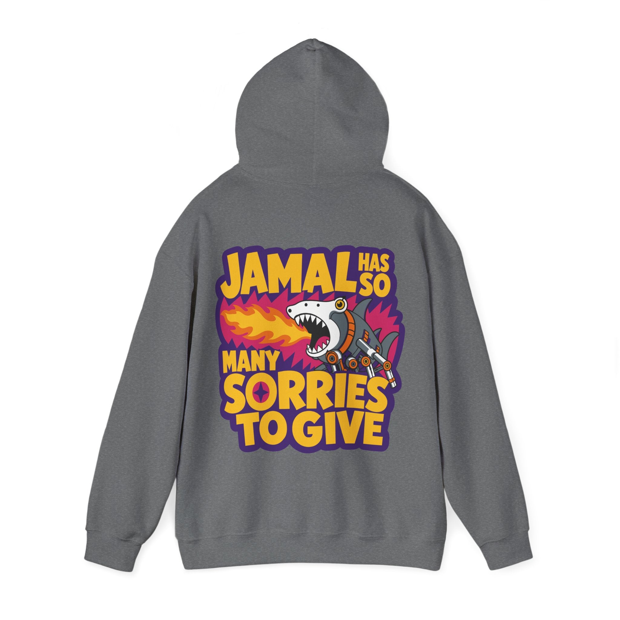 “JAMAL HAS SO MANY SORRIES TO GIVE” Hoodie