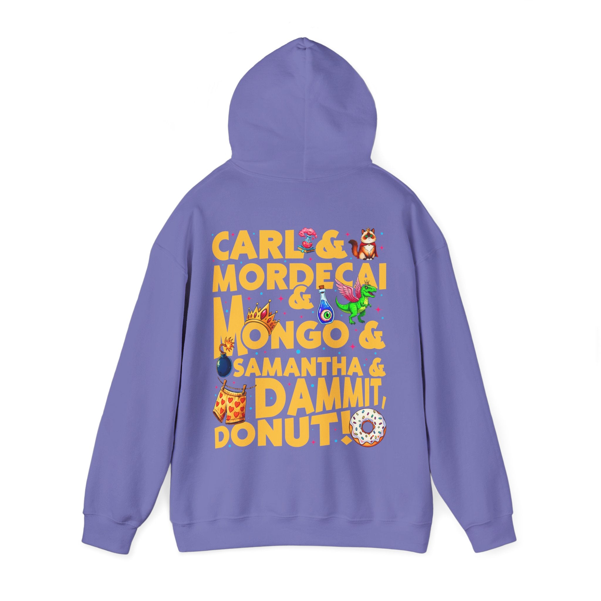 “CARL & MORDECAI & MONGO & SAMANTHA & DAMMIT, DONUT!” Hoodie — Full Party Chaos, Zero Subtlety