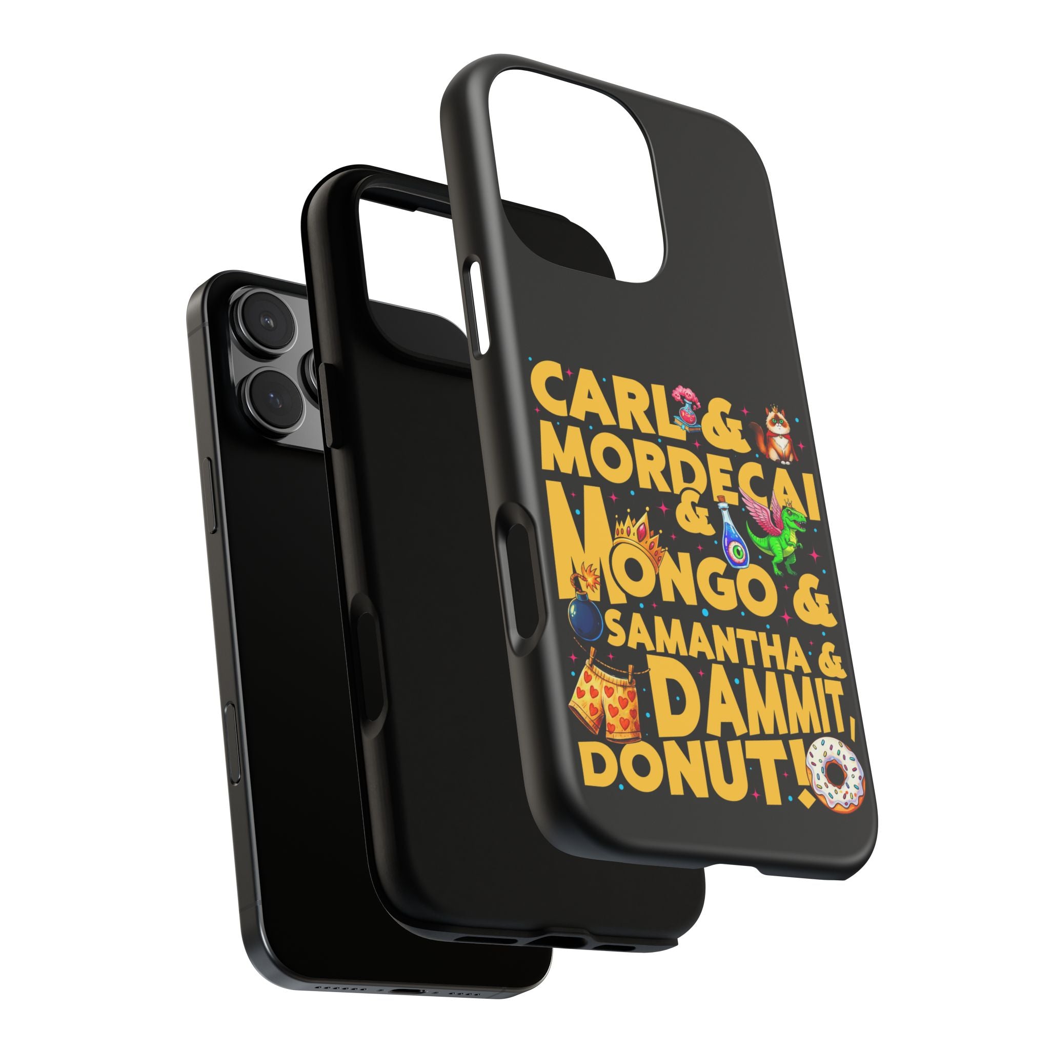 "Carl & Mordecai & Mongo & Samantha & Dammit, Donut!" Phone Case
