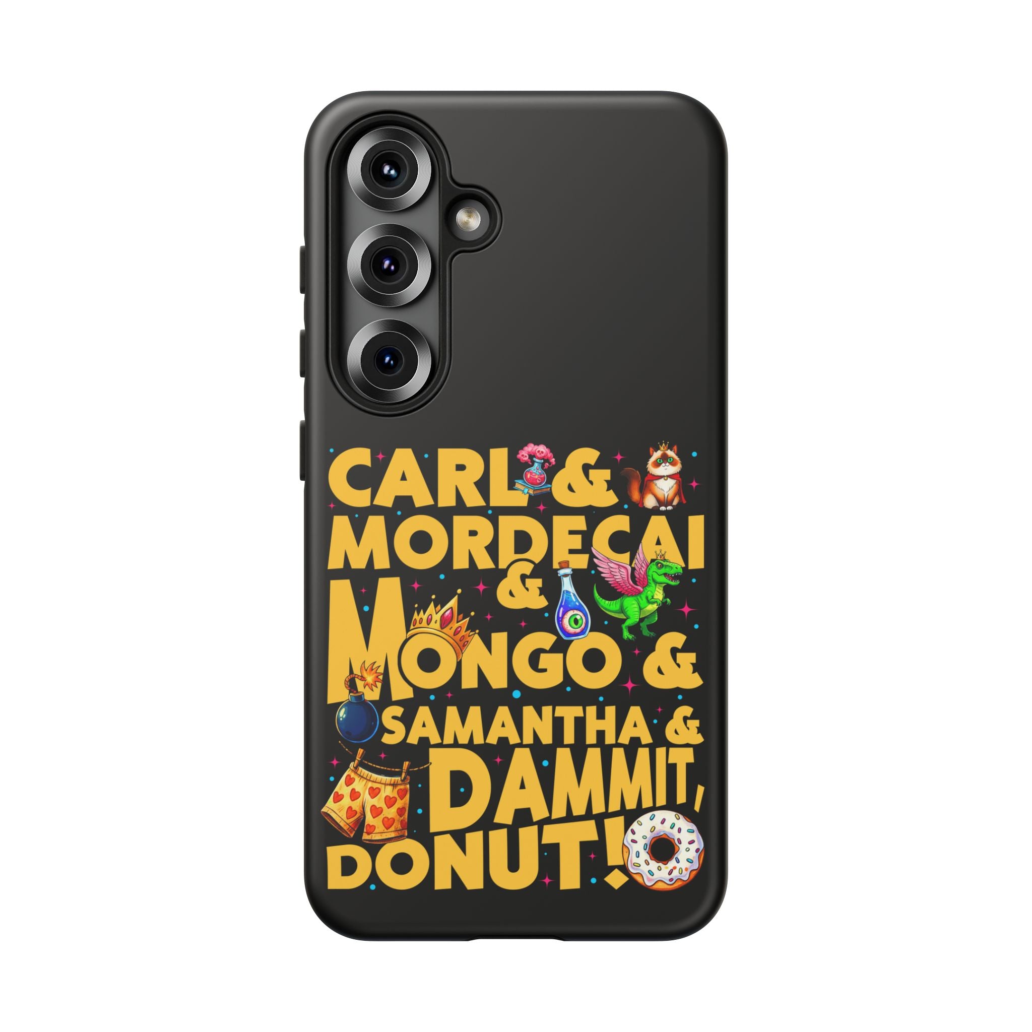 "Carl & Mordecai & Mongo & Samantha & Dammit, Donut!" Phone Case