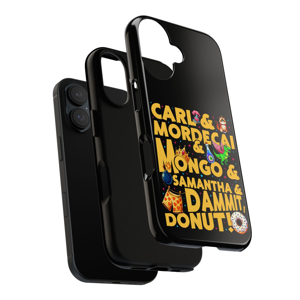 "Carl & Mordecai & Mongo & Samantha & Dammit, Donut!" Phone Case