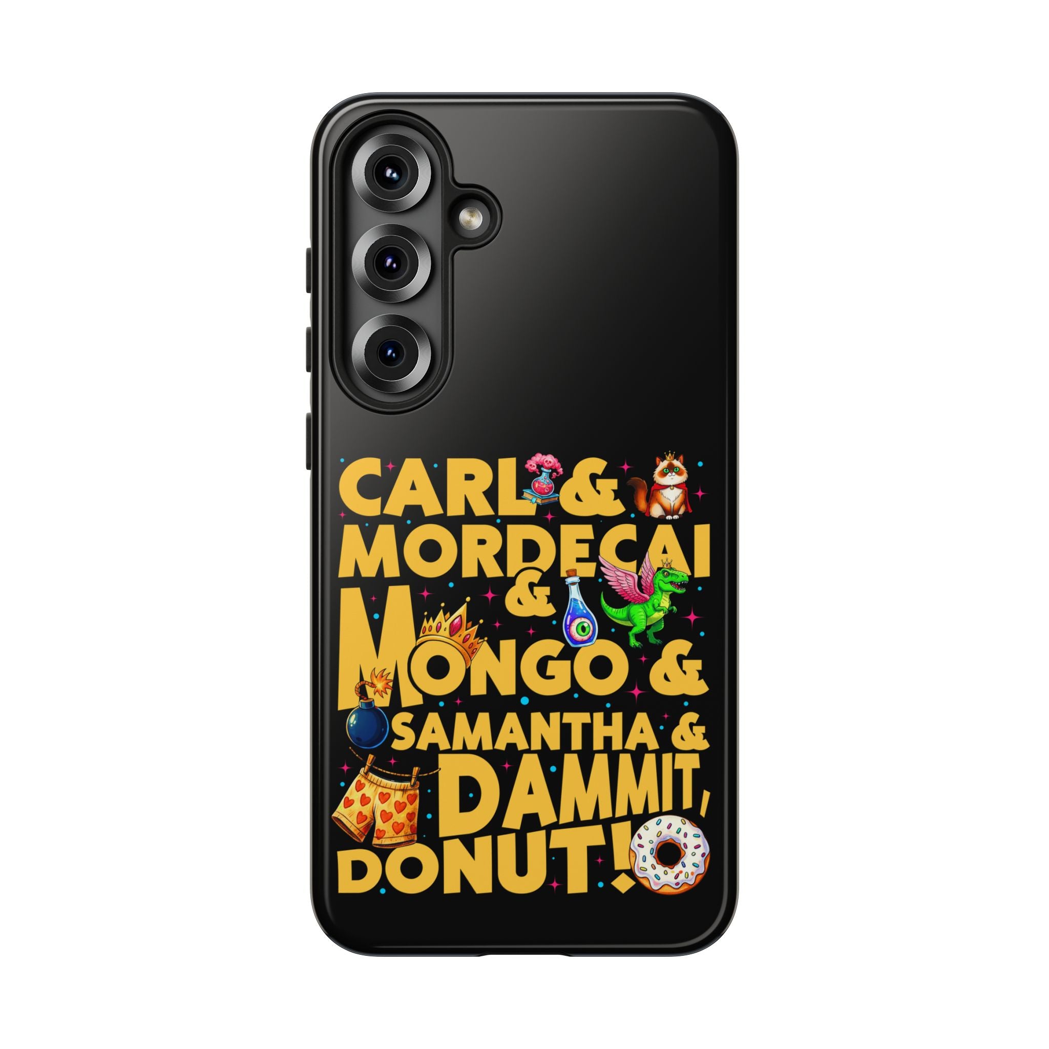 "Carl & Mordecai & Mongo & Samantha & Dammit, Donut!" Phone Case