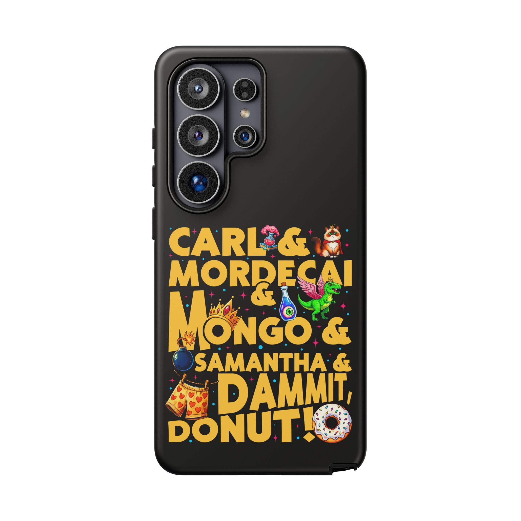 "Carl & Mordecai & Mongo & Samantha & Dammit, Donut!" Phone Case