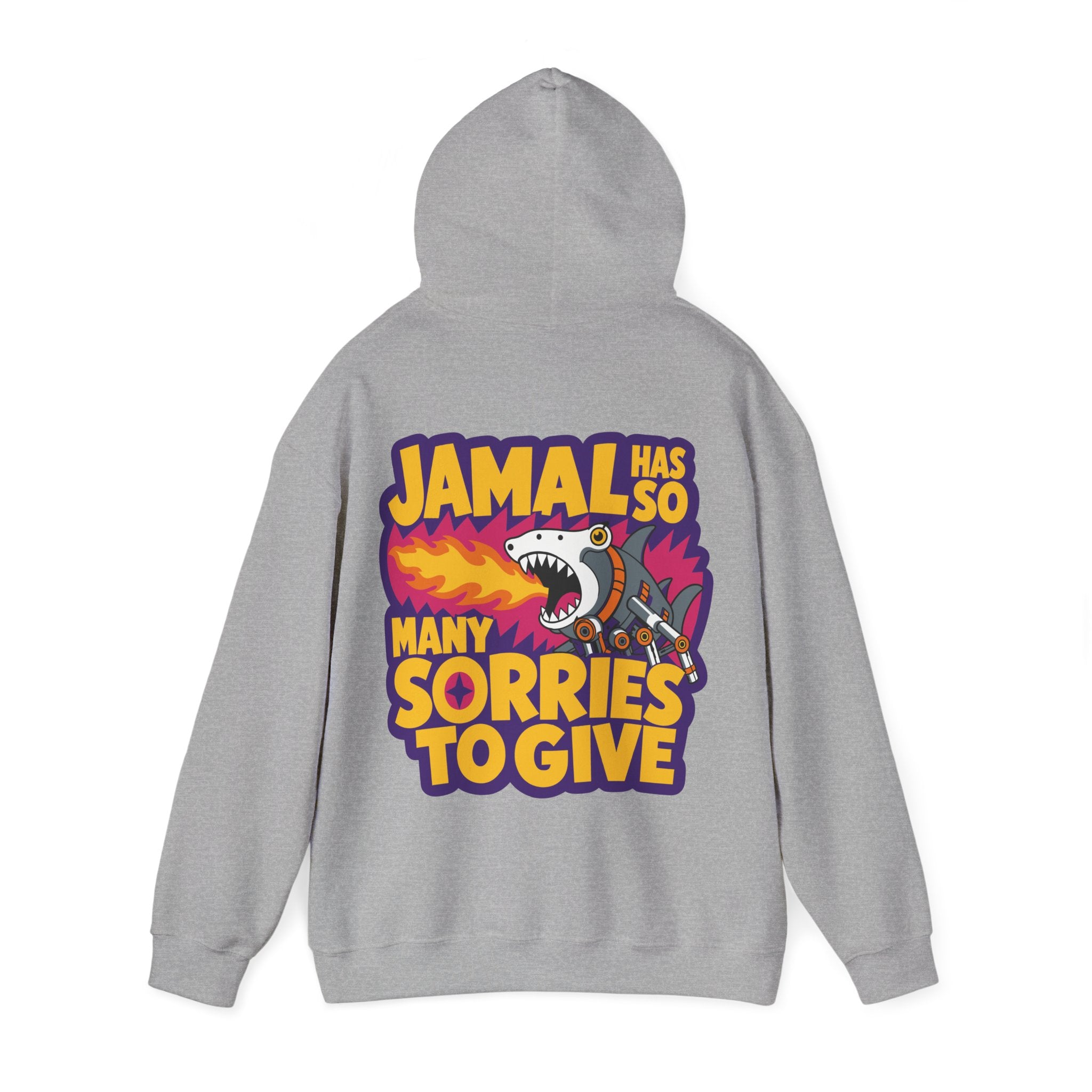 “JAMAL HAS SO MANY SORRIES TO GIVE” Hoodie