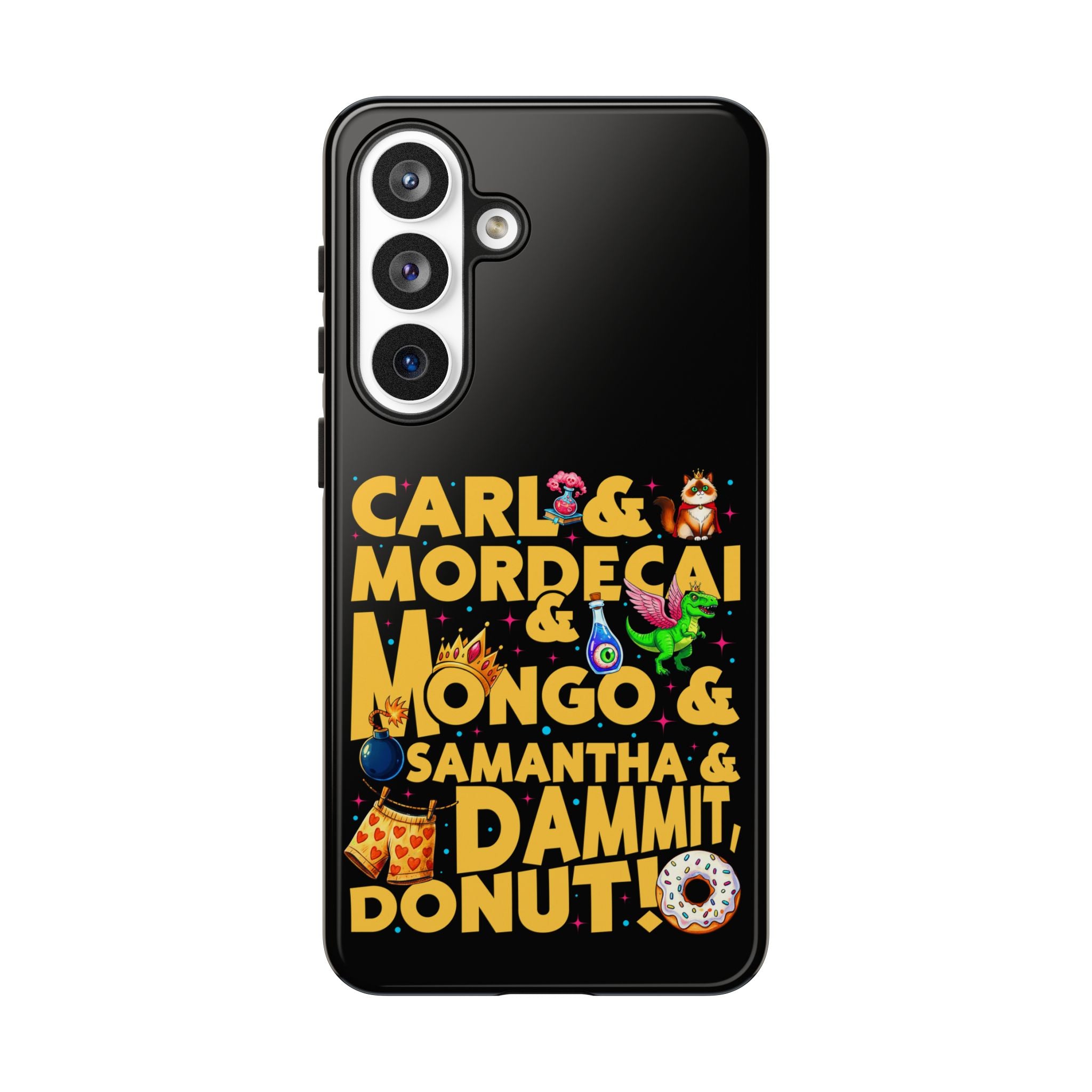 "Carl & Mordecai & Mongo & Samantha & Dammit, Donut!" Phone Case