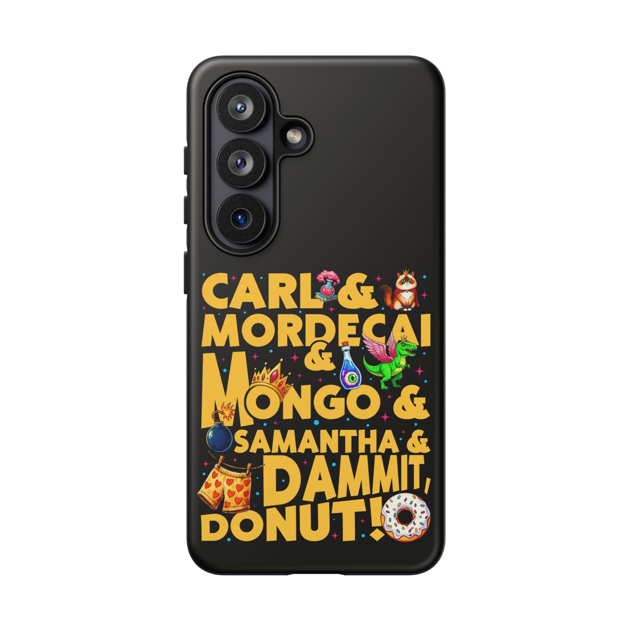 "Carl & Mordecai & Mongo & Samantha & Dammit, Donut!" Phone Case