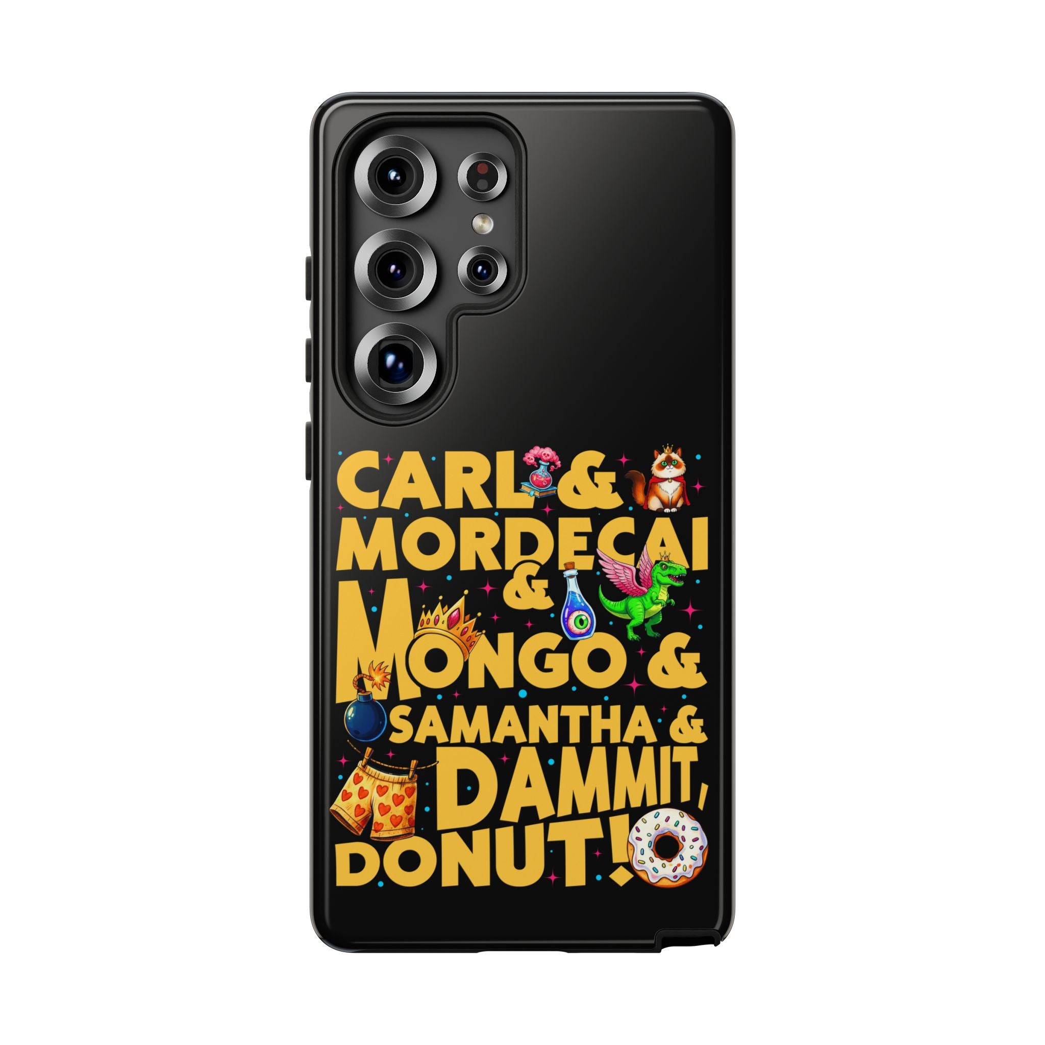 "Carl & Mordecai & Mongo & Samantha & Dammit, Donut!" Phone Case