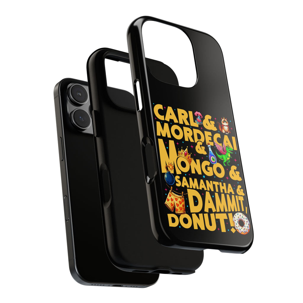 "Carl & Mordecai & Mongo & Samantha & Dammit, Donut!" Phone Case