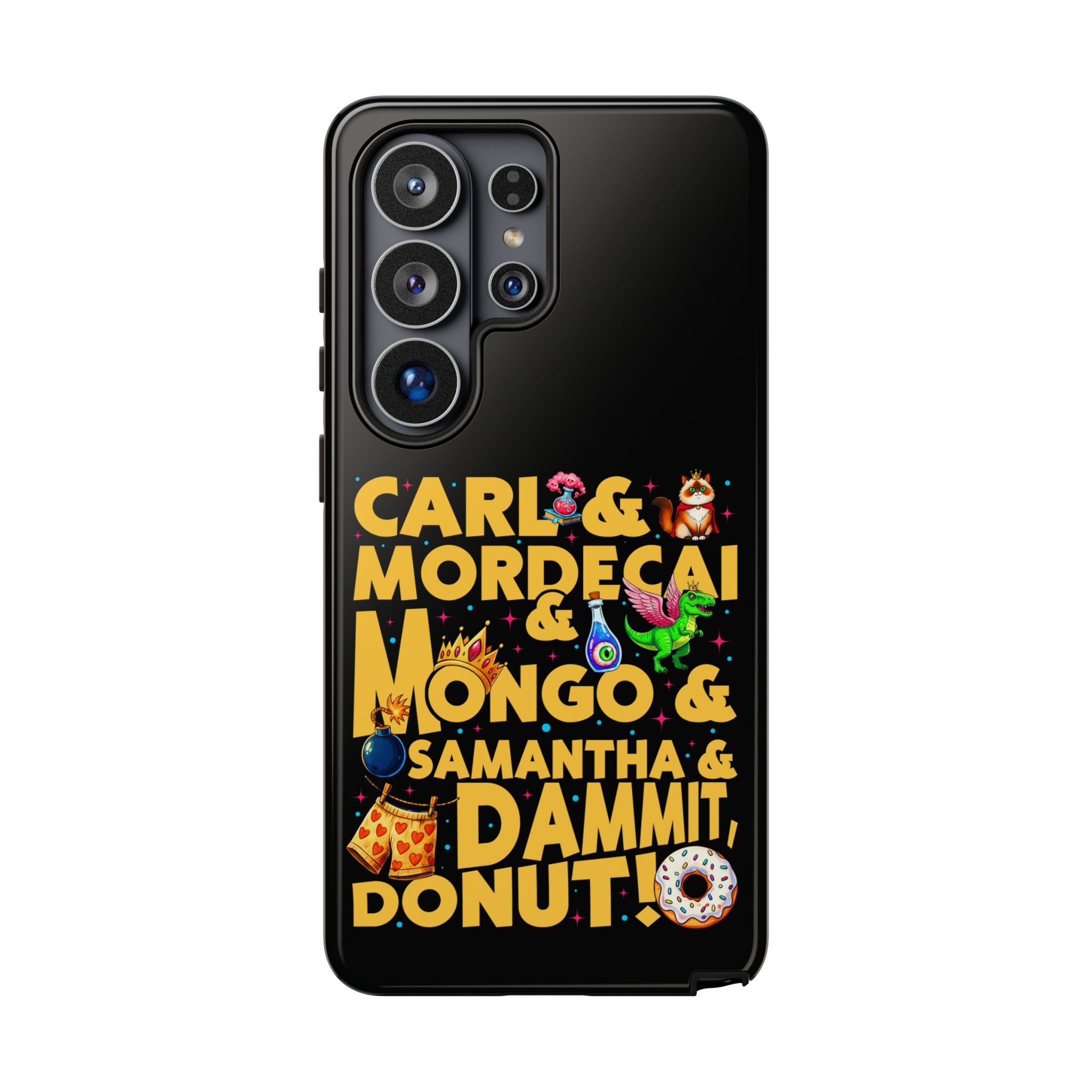 "Carl & Mordecai & Mongo & Samantha & Dammit, Donut!" Phone Case