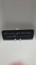 For Every Girl Who Has Ever Felt Powerless – 3D Printed Bookmark